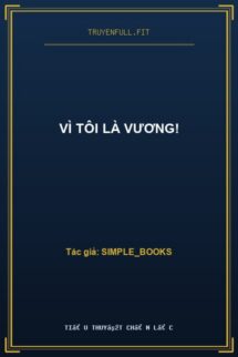 Vì Tôi Là Vương!