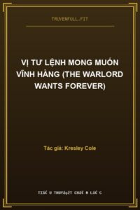 Vị Tư Lệnh Mong Muốn Vĩnh Hằng (The Warlord Wants Forever)