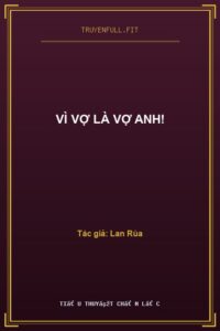 Vì Vợ Là Vợ Anh!