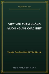 Việc Yêu Thầm Không Muốn Người Khác Biết
