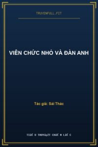 Viên Chức Nhỏ Và Đàn Anh