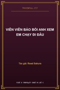 Viên Viên Bảo Bối Anh Xem Em Chạy Đi Đâu