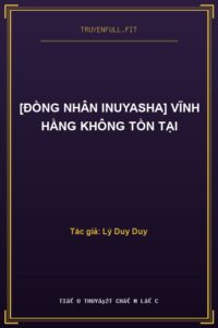 [Đồng Nhân Inuyasha] Vĩnh Hằng Không Tồn Tại
