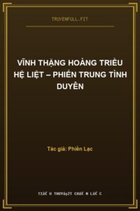 Vĩnh Thặng Hoàng Triều Hệ Liệt – Phiến Trung Tình Duyên