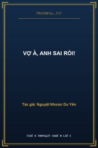 Vợ À, Anh Sai Rồi!