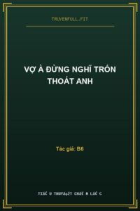 Vợ À Đừng Nghĩ Trốn Thoát Anh