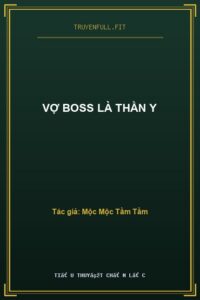 Vợ Boss Là Thần Y