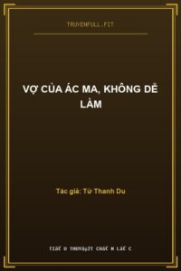 Vợ Của Ác Ma, Không Dễ Làm