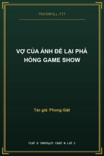 Vợ Của Ảnh Đế Lại Phá Hỏng Game Show
