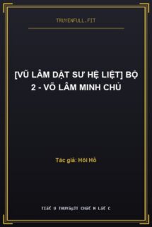 [Vũ Lâm Dật Sư Hệ Liệt] Bộ 2 – Võ Lâm Minh Chủ