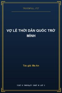 Vợ Lẽ Thời Dân Quốc Trở Mình