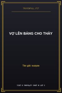 Vợ Lên Bảng Cho Thầy
