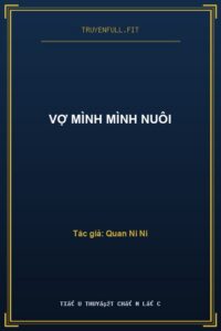 Vợ Mình Mình Nuôi