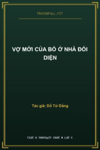 Vợ Mới Của Bố Ở Nhà Đối Diện