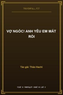 Vợ Ngốc! Anh Yêu Em Mất Rồi