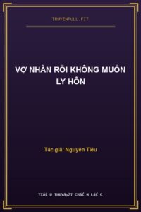 Vợ Nhàn Rỗi Không Muốn Ly Hôn