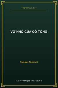 Vợ Nhỏ Của Cố Tổng