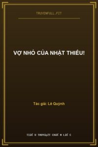 Vợ Nhỏ Của Nhật Thiếu!