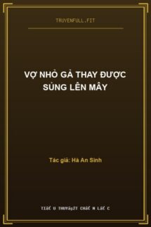 Vợ Nhỏ Gả Thay Được Sủng Lên Mây