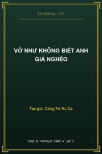 Vờ Như Không Biết Anh Giả Nghèo