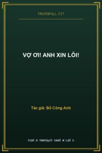 Vợ Ơi! Anh Xin Lỗi!
