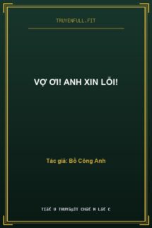 Vợ Ơi! Anh Xin Lỗi!