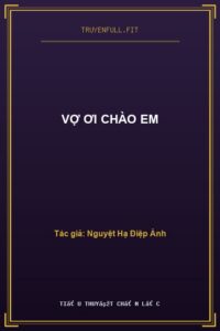 Vợ Ơi Chào Em