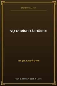 Vợ Ơi Mình Tái Hôn Đi