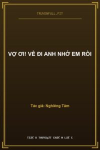 Vợ Ơi! Về Đi Anh Nhớ Em Rồi