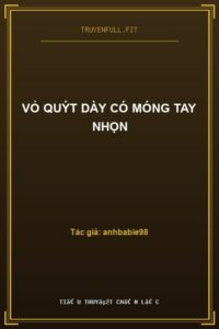 Vỏ Quýt Dày Có Móng Tay Nhọn