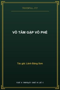 Vô Tâm Gặp Vô Phế