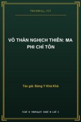 Võ Thần Nghịch Thiên: Ma Phi Chí Tôn