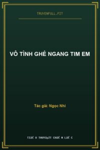 Vô Tình Ghé Ngang Tim Em