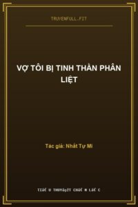 Vợ Tôi Bị Tinh Thần Phân Liệt