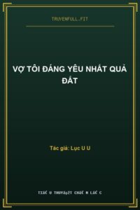 Vợ Tôi Đáng Yêu Nhất Quả Đất