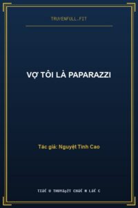 Vợ Tôi Là Paparazzi