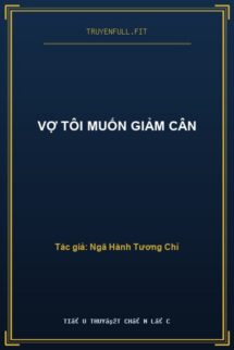 Vợ Tôi Muốn Giảm Cân
