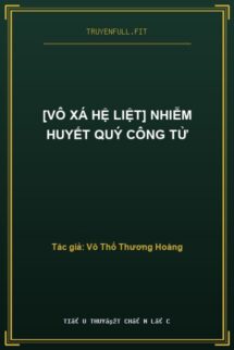 [Vô Xá Hệ Liệt] Nhiễm Huyết Quý Công Tử