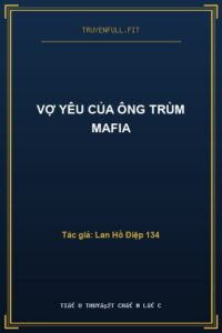 Vợ Yêu Của Ông Trùm Mafia