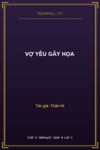 Vợ Yêu Gây Họa