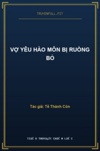Vợ Yêu Hào Môn Bị Ruồng Bỏ