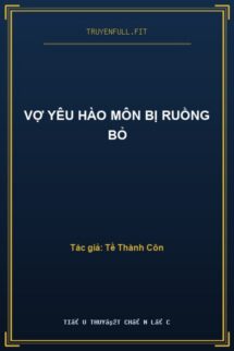 Vợ Yêu Hào Môn Bị Ruồng Bỏ