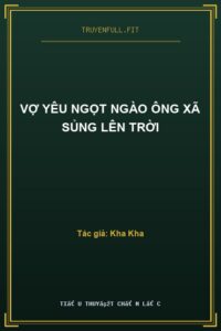 Vợ Yêu Ngọt Ngào Ông Xã Sủng Lên Trời