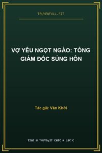 Vợ Yêu Ngọt Ngào: Tổng Giám Đốc Sủng Hôn