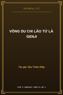 Võng Du Chi Lão Tử Là Genji