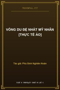 Võng Du Đệ Nhất Mỹ Nhân [Thực Tế Ảo]