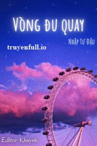 Vòng Đu Quay – Nhập Tư Đậu