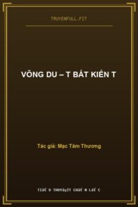 Võng Du – T Bất Kiến T