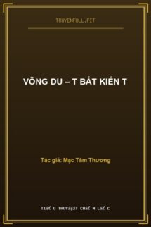 Võng Du – T Bất Kiến T