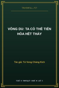 Võng Du: Ta Có Thể Tiến Hóa Hết Thảy